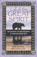 Volanie veľkého ducha: Šamanský život a učenie medveďa Grizzlyho - Call of the Great Spirit: The Shamanic Life and Teachings of Medicine Grizzly Bear