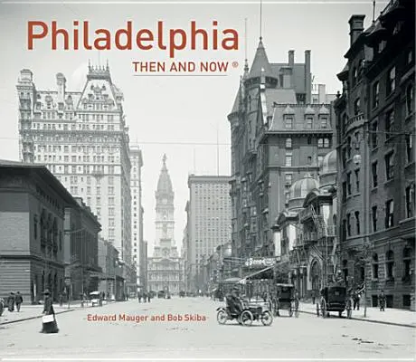 Philadelphia vtedy a teraz(r) - Philadelphia Then and Now(r)