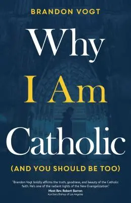 Prečo som katolík (a vy by ste mali byť tiež) - Why I Am Catholic (and You Should Be Too)
