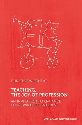 Učenie, radosť z povolania: Pozvánka na rozšírenie vášho (waldorfského) záujmu - Teaching, the Joy of Profession: An Invitation to Enhance Your (Waldorf) Interest