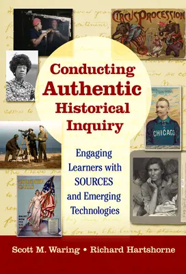 Vedenie autentického historického výskumu: Zapojenie žiakov pomocou prameňov a nových technológií - Conducting Authentic Historical Inquiry: Engaging Learners with Sources and Emerging Technologies