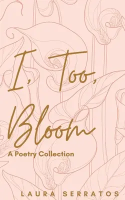 Aj ja kvitnem - I, too, Bloom