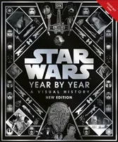 Hviezdne vojny rok po roku - vizuálna história, nové vydanie - Star Wars Year By Year - A Visual History, New Edition