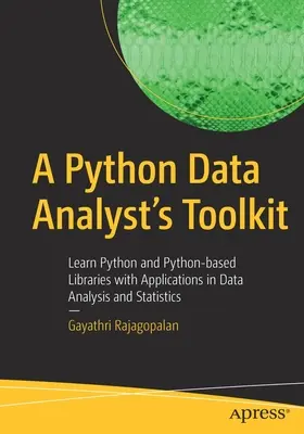 Súbor nástrojov dátového analytika v jazyku Python: Naučte sa Python a knižnice založené na Pythone s aplikáciami v oblasti analýzy údajov a štatistiky - A Python Data Analyst's Toolkit: Learn Python and Python-Based Libraries with Applications in Data Analysis and Statistics
