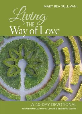 Žiť cestou lásky: 40-dňová pobožnosť - Living the Way of Love: A 40-Day Devotional