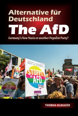 Alternative Fur Deutschland - The Afd: Nová nemecká nacistická strana alebo ďalšia populistická strana? - Alternative Fur Deutschland - The Afd: Germany's New Nazis or Another Populist Party?