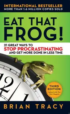 Zjedz tú žabu!: 21 skvelých spôsobov, ako prestať prokrastinovať a stihnúť viac za kratší čas - Eat That Frog!: 21 Great Ways to Stop Procrastinating and Get More Done in Less Time
