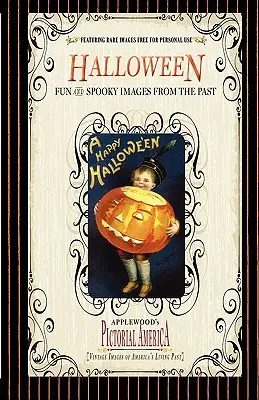 Halloween (PIC Am-Old): Historické obrázky zo živej minulosti Ameriky - Halloween (PIC Am-Old): Vintage Images of America's Living Past