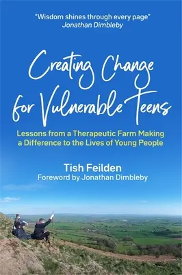 Vytváranie zmien pre zraniteľných tínedžerov: Lekcie z terapeutickej farmy, ktorá mení životy mladých ľudí - Creating Change for Vulnerable Teens: Lessons from a Therapeutic Farm Making a Difference to the Lives of Young People