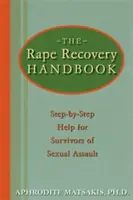 The Rape Recovery Handbook: Príručka pre obete sexuálneho násilia: Krok za krokom: Pomoc pre obete sexuálneho násilia (Step-by-Step Help for Survivors of Sexual Assault) - The Rape Recovery Handbook: Step-By-Step Help for Survivors of Sexual Assault