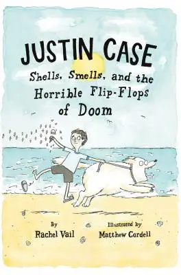 Justin Case: Mušle, vône a strašné žabky osudu - Justin Case: Shells, Smells, and the Horrible Flip-Flops of Doom