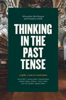 Myslenie v minulom čase - Osem rozhovorov - Thinking in the Past Tense - Eight Conversations