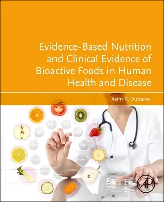 Výživa založená na dôkazoch a klinické dôkazy o bioaktívnych potravinách v ľudskom zdraví a chorobe - Evidence-Based Nutrition and Clinical Evidence of Bioactive Foods in Human Health and Disease