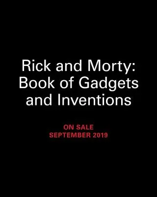 Rick and Morty Book of Gadgets and Inventions