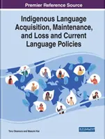 Získavanie, udržiavanie a strata pôvodných jazykov a súčasná jazyková politika - Indigenous Language Acquisition, Maintenance, and Loss and Current Language Policies