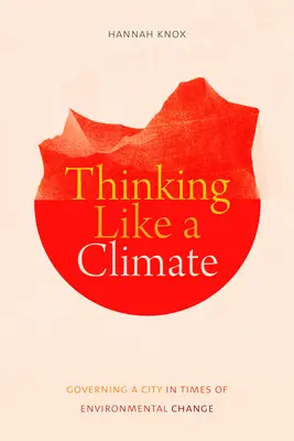 Myslieť ako podnebie: Riadenie mesta v čase environmentálnych zmien - Thinking Like a Climate: Governing a City in Times of Environmental Change