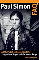 Paul Simon FAQ: Všetko, čo treba vedieť o legendárnom spevákovi a jeho ikonických piesňach - Paul Simon FAQ: All That's Left to Know about the Legendary Singer and the Iconic Songs