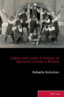Dámy a páni; história ženského kriketu v Británii - Ladies and Lords; A History of Women's Cricket in Britain