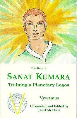 Príbeh Sanat Kumary: výcvik planetárneho loga - The Story of Sanat Kumara: Training a Planetary Logos