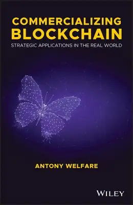 Komercionalizácia blockchainu: Strategické aplikácie v reálnom svete - Commercializing Blockchain: Strategic Applications in the Real World