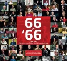 66 na 66 - „Bol som pri tom“ Spomienky na najväčší deň anglického futbalu - 66 on 66 - 'I Was There' Memories from English Football's Greatest Day