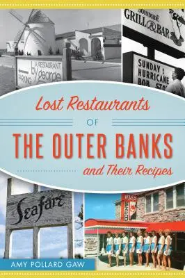 Stratené reštaurácie Outer Banks a ich recepty - Lost Restaurants of the Outer Banks and Their Recipes