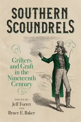 Južanskí lotri: Podvodníci a úplatkárstvo v devätnástom storočí - Southern Scoundrels: Grifters and Graft in the Nineteenth Century