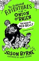 Náhodné dobrodružstvá Cibuláka O'Briena - Hlava Neda Bellyho - Accidental Adventures of Onion O'Brien - The Head of Ned Belly