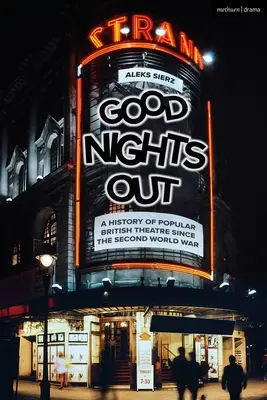 Dobré noci vonku: Dejiny britského populárneho divadla od druhej svetovej vojny - Good Nights Out: A History of Popular British Theatre Since the Second World War