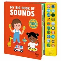 Moja veľká kniha zvukov: Viac ako 100 zvukov - My Big Book of Sounds: More Than 100 Sounds