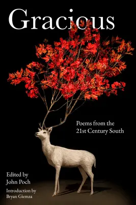 Milostivý: Básne z juhu 21. storočia - Gracious: Poems from the 21st Century South