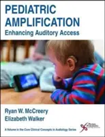Pediatrické zosilnenie: Zlepšenie sluchového prístupu - Pediatric Amplification: Enhancing Auditory Access