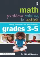 Riešenie matematických problémov v praxi: Ako dosiahnuť, aby žiaci mali radi slovné úlohy, 3. - 5. ročník - Math Problem Solving in Action: Getting Students to Love Word Problems, Grades 3-5