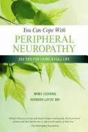 Periférnu neuropatiu zvládnete: 365 tipov na plnohodnotný život - You Can Cope with Peripheral Neuropathy: 365 Tips for Living a Full Life