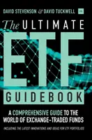 The Ultimate Etf Guidebook: Komplexný sprievodca svetom fondov obchodovaných na burze - vrátane najnovších inovácií a nápadov pre portfólio Etf - The Ultimate Etf Guidebook: A Comprehensive Guide to the World of Exchange-Traded Funds - Including the Latest Innovations and Ideas for Etf Portf