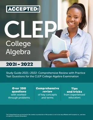 CLEP College Algebra Study Guide 2021-2022: Comprehensive Review with Practice Test Questions for CLEP College Algebra Examination (Študijná príručka na prípravu na skúšku CLEP College Algebra 2021-2022) - CLEP College Algebra Study Guide 2021-2022: Comprehensive Review with Practice Test Questions for the CLEP College Algebra Examination