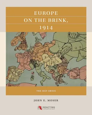 Európa na pokraji, 1914: Júlová kríza - Europe on the Brink, 1914: The July Crisis