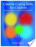 Tvorivé zručnosti pre deti: Emocionálna podpora prostredníctvom umeleckých a remeselných aktivít - Creative Coping Skills for Children: Emotional Support Through Arts and Crafts Activities