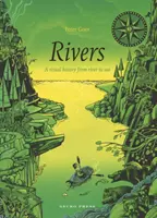 Rieky: Vizuálna história od rieky po more - Rivers: A Visual History from River to Sea