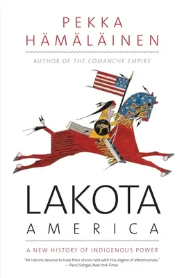 Lakotská Amerika: Nové dejiny pôvodného obyvateľstva - Lakota America: A New History of Indigenous Power
