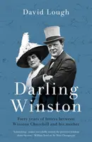 Miláčik Winston - Štyridsať rokov listov medzi Winstonom Churchillom a jeho matkou - Darling Winston - Forty Years of Letters Between Winston Churchill and His Mother