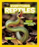 National Geographic Kids Všetko o plazoch: Vychytajte všetky fotografie, fakty a zábavu - National Geographic Kids Everything Reptiles: Snap Up All the Photos, Facts, and Fun
