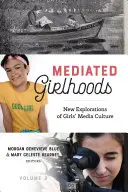Mediated Girlhoods: Nové skúmanie dievčenskej mediálnej kultúry, 2. zväzok - Mediated Girlhoods: New Explorations of Girls' Media Culture, Volume 2