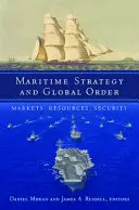 Námorná stratégia a globálny poriadok: Trhy, zdroje, bezpečnosť - Maritime Strategy and Global Order: Markets, Resources, Security
