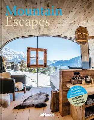 Úteky do hôr: Najlepšie hotely a úteky od Álp po Andy - Mountain Escapes: The Finest Hotels and Retreats from the Alps to the Andes