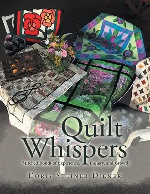 Quilt Whispers: Šité putá skúseností, skúmania a rastu - Quilt Whispers: Stitched Bonds of Experience, Inquiry and Growth