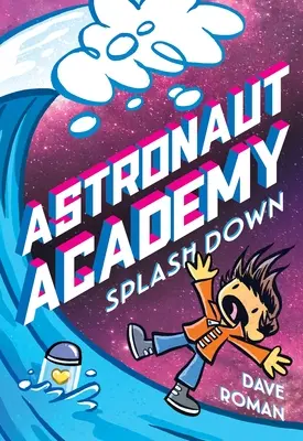 Astronautská akadémia: Splashdown - Astronaut Academy: Splashdown