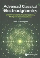 Pokročilá klasická elektrodynamika: Greenove funkcie, regularizácie, multipólové rozklady. - Advanced Classical Electrodynamics: Green Functions, Regularizations, Multipole Decompositions