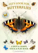 Hľadajme motýle: Učíme sa, lepíme a hráme si s motýľmi. - Let's Look for Butterflies: A Spot & Learn, Stick & Play Book
