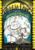 Amelia Fang a polmesačné prázdniny - Amelia Fang and the Half-Moon Holiday